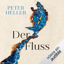 Der Fluss - Peter Heller