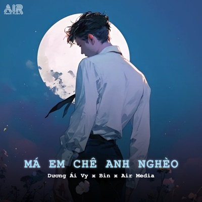 Má Em Chê Anh Nghèo (Short Version) [Sea x Air Remix] [feat. Air Media] - Single