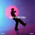 Cry For You