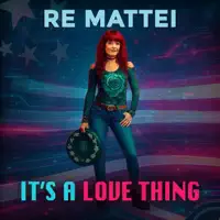 It's A Love Thing — Re Mattei
