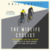 The Midlife Cyclist - Phil Cavell
