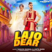 Lajo Dear - Single - Sanjog Bansal & Anita Bara