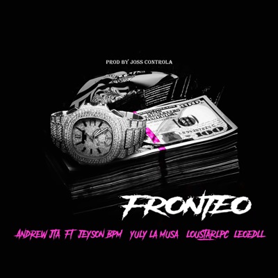 Fronteo (feat. Jeyson BPM, yuli la musa, loustarlpc & leo edll) - Single