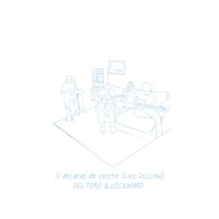 Si dejaras de existitr (Live Version) - Single - DEL TORO & LOCKWARD