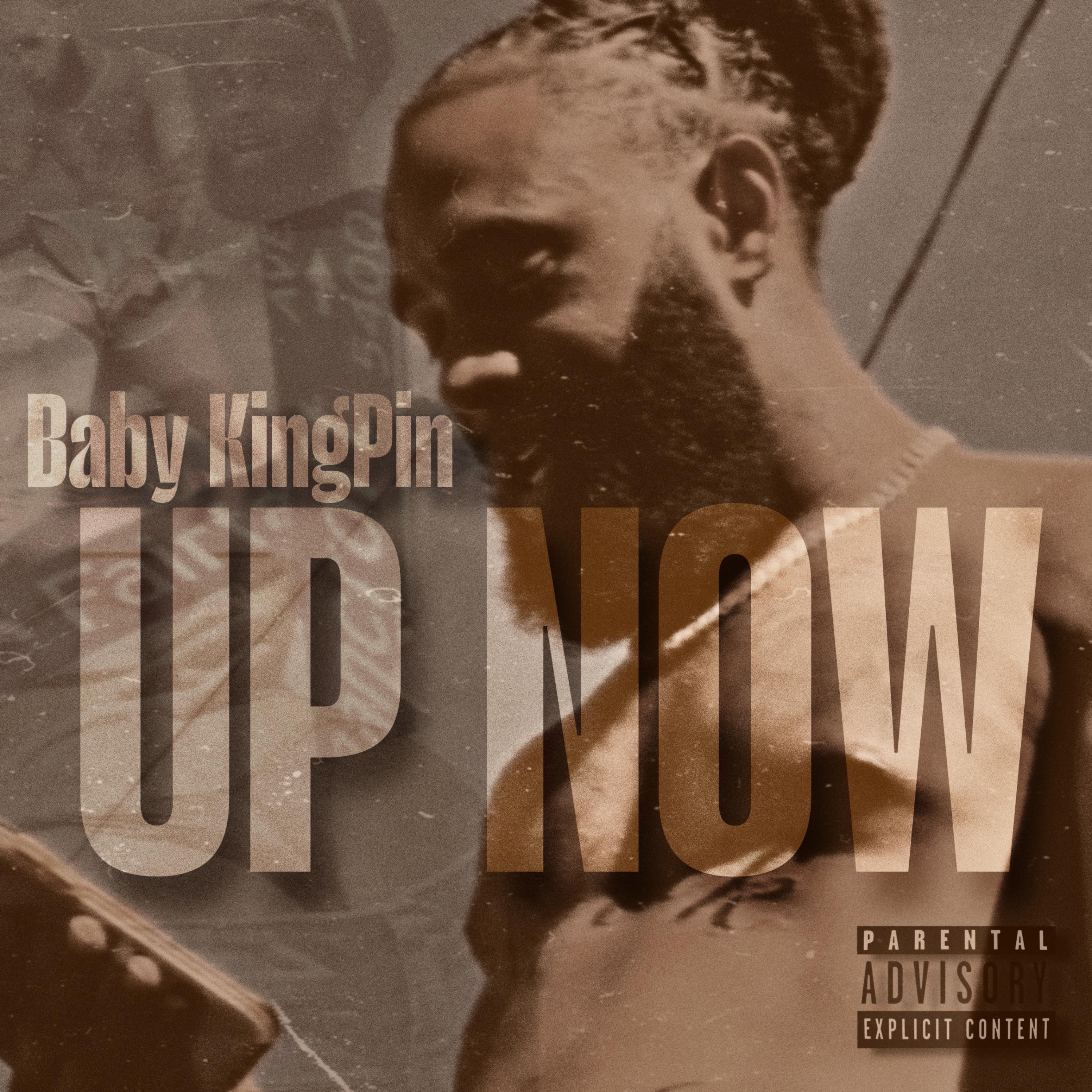 Baby Kingpin IG @baby kingpin - Up Now