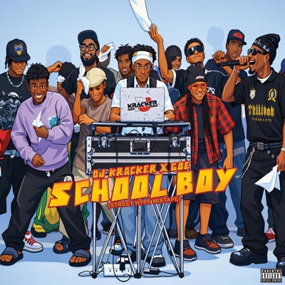 SCHOOL BOY STREET HYPE MIXTAPE (feat. GOE) - EP