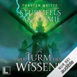Der Turm des Wissens: Die Streitenden Götter, Band 5 / Sturmfels-Akademie, Band 5