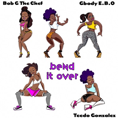 Bend It Over (feat. GBODY E.B.O) - Single