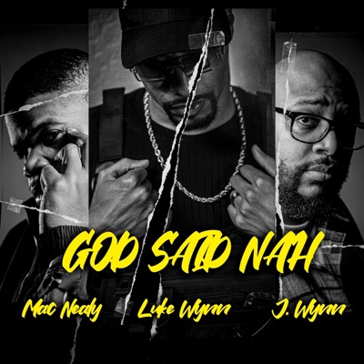 GOD SAID NAH (feat. Mac Nealy & J. Wynn) - Single