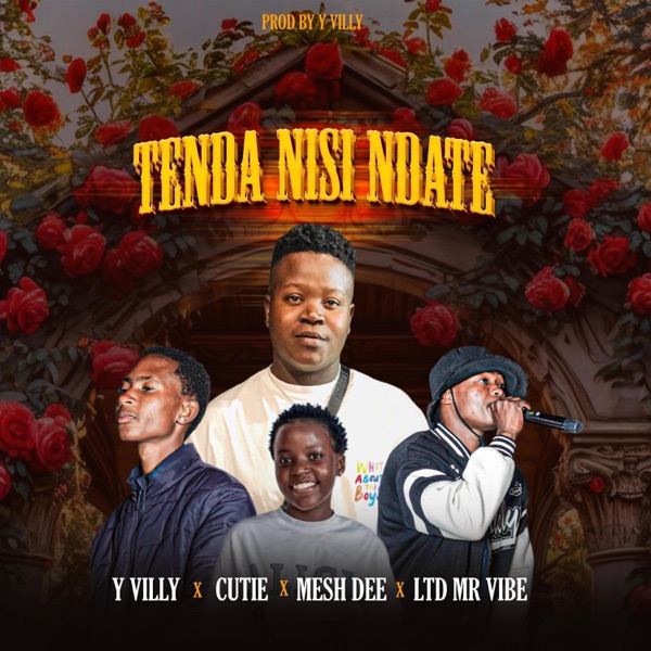 Tenda Nisi Ndate (feat. Cutie, Mesh dee & Ltd Mr vibe)