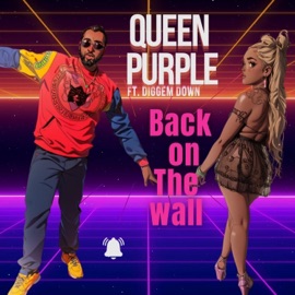 Back on the wall (feat. Dj Diggem 305) Queen Purple