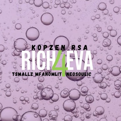 Rich 4eva (feat. Tsmallz mfanomlit & Neosoulic) - Single