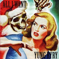 All I Want - Single - Yung Ryry