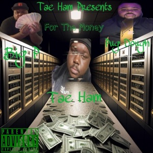 For The Money (feat. Tae Ham & Pug Dough)
