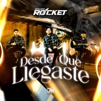 Desde Que Llegaste - Single - Grupo Rocket