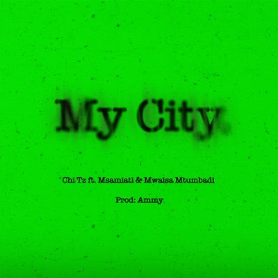 My City (feat. Msamiati & Mwaisa Mtumbadi) - Single