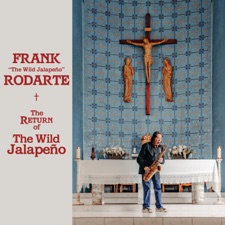 Frank "The Wild Jalapeno" Rodarte - My Way Home