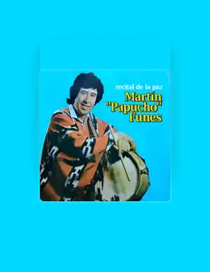 Ascolta Martín "Papucho" Funes, guarda video musicali, leggi la biografia, vedi le date del tour & altro!