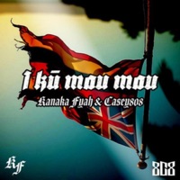 I ku mau mau (feat. Casey808) - Single - Kanaka Fyah