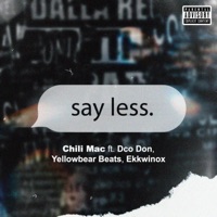 Say Less (feat. Pxrty With Ekko, Yellowbear Beats & Dco Don) - Single - Chili Mac