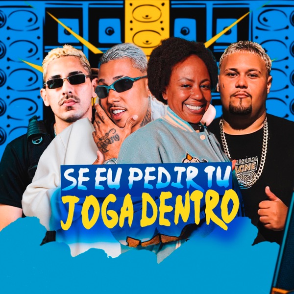 Se Eu Pedir Tu Joga Dentro