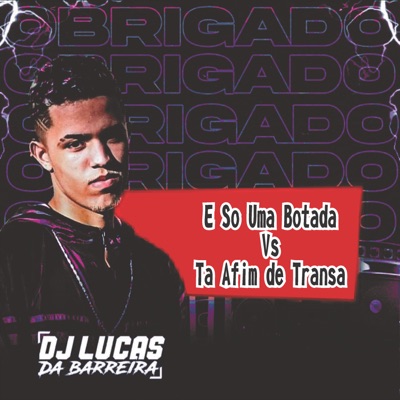 E Só uma Botada Vs Ta Afim de Transa - Single