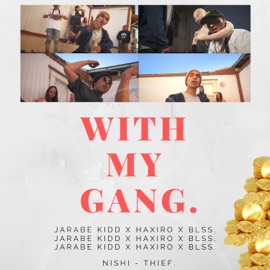 With My Gang Jarabe kidd, Haxiro & Blss
