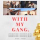 With My Gang Single