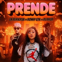 Prende - Single - La Perversa, RONNY GTA & PJ Prod
