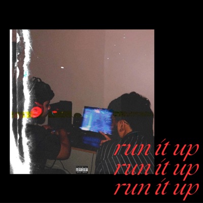 run it up (feat. AHSANULLAHKHAN) - Single