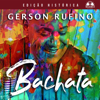 Bachata (Edição Histórica) - Gerson Rufino