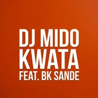 Kwata (feat. Bk Sande) - Single - Dj Mido