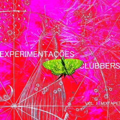 Experimentações Clubbers Vol. 1 [Mixtape] - EP