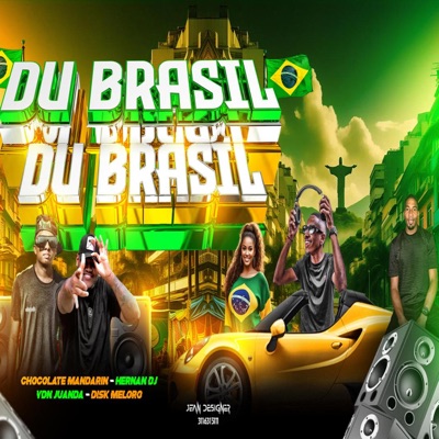 DU BRASIL (feat. Chocolate Mandarin, Hernan DJ & Disk Meloro) - Single