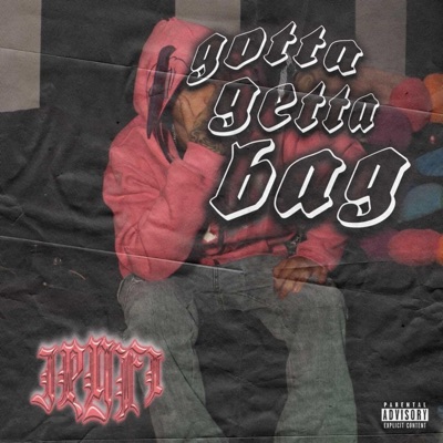 Gotta Getta Bag - Single
