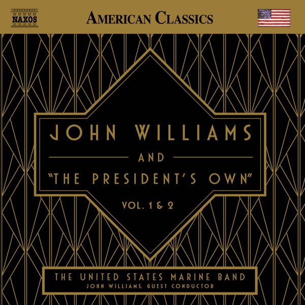 John Williams and "The President's Own", Vols. 1 & 2 (Live)