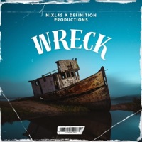 Wreck - Single - N!XL4S & Definition Productions