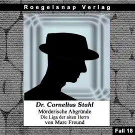Die Liga der alten Herren: Dr. Cornelius Stahl - Mörderische Abgründe 18
