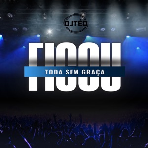 Ficou Toda Sem Graça