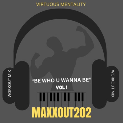 BE WHO U WANNA BE VOL 1 - EP