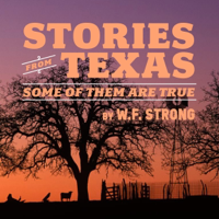 Stories from Texas: Some of Them Are True (Original Recording) - W.F. Strong Cover Art