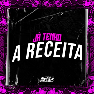 Já Tenho a Receita (feat. DJ CRIS FONTE DO FUNK) - Single