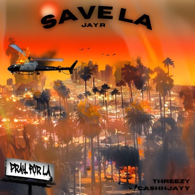 Save LA (feat. Cashhjayy) - Single