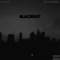 BLACKOUT (feat. Sum Nibba) - Single - lucan