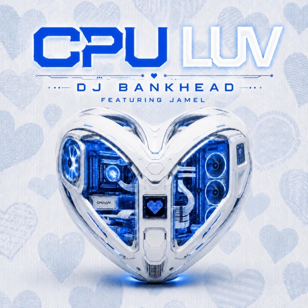 CPU LUV (feat. Jamel)