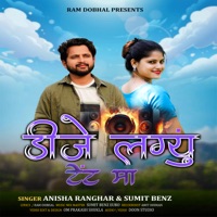 Dj Lagayu Tent Maa - Single - Anisha Ranghar & Sumit Benz