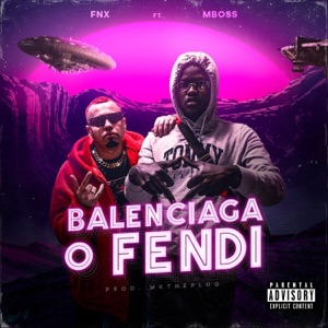Balenciaga o Fendi (feat. MBOSS)