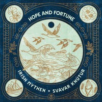 Hope and Fortune - Single - Irish Mythen & Svavar Knútur