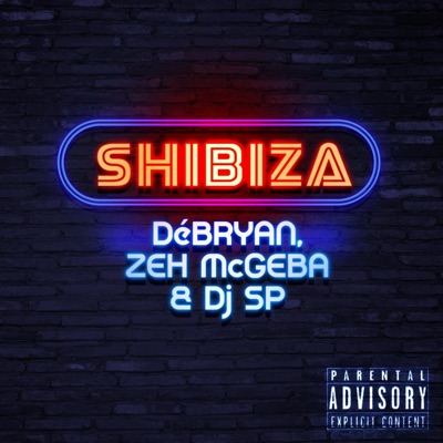 Shibiza (feat. Zeh McGeba & Dj SP) - Single