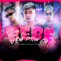 Bebê Vem pra Ca - Single - DJ ESCOBAR, mc katiau & Mc Vitinho dá vp
